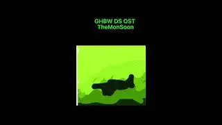 GHBW DS OST TheMonSoon