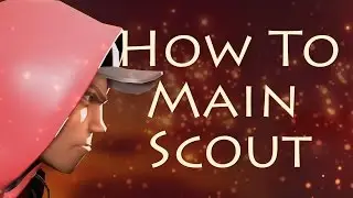 how to main scout