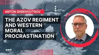 The Azov Regiment and Western moral procrastination. CDI Dispatch No. 4