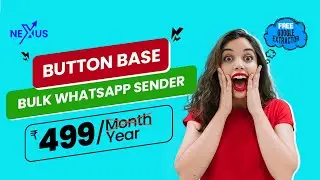 Button Base Whatsapp Marketing Software + G Map Extractor 2024 | AK Nexus | Bulk WhatsApp Sender