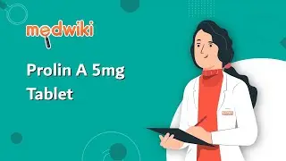 Prolin A 5mg Tablet | Uses, Work and How to take In English.