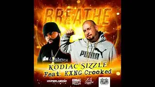 Breathe - Kodiac Sizzle & KXNG Crooked (Audio)