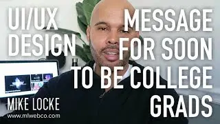 Message for Soon-To-Be College Grads Entering UI/UX Design Job Market