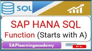 SAP HANA SQL Function | Important SQL Function used in SAP HANA | SQL Function starts with A in SAP