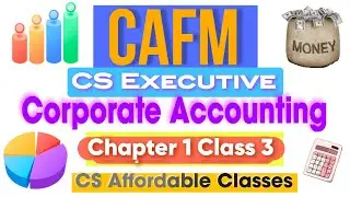 CAFM II Introduction of Accounting II Chapter 1 Class 3 II CS Executive II June 2024