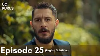 Üç Kuruş | Episode 25 (English Subtitles)