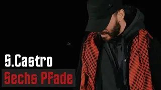 S.Castro - Sechs Pfade (Offizielles Musikvideo) (prod. by Gorex)