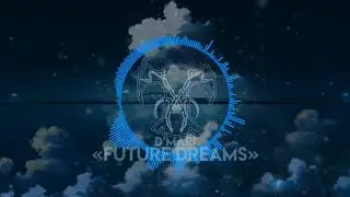 DMARI - Future Dreams