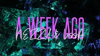 NEZZY & LissA - A Week Ago (Lyrics)