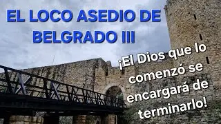 El loco sitio de Belgrado III