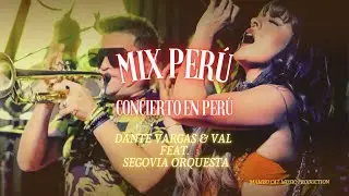 Dante Vargas & Val-Feat. Segovia Orquesta-"Concierto en Perú"-"Mix Perú" (Official Video)