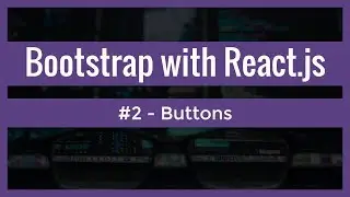 Bootstrap with ReactJS (#2) - Bootstrap buttons with React
