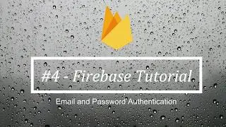 #4 - Firebase tutorial - Email and password authentication