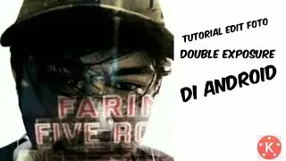 Tutorial edit foto double exposure di android | KINEMASTER