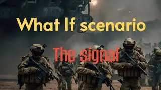 What If scenario. The Signal.