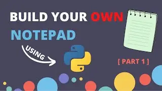 Build your own NOTEPAD using pyqt5 and python || pyqt5 || pyqt5 tutorial || notepad//(part-1)//