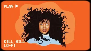 SZA - KILL BILL but it's lofi hip hop!