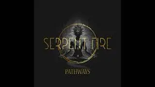 Serpent Fire - Pathways (Full EP)