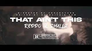 95 REDDO x SMALLZ - THAT AiN'T THiS [DiR. BY YOBACKYARD] *LOST FiLE (2020)*