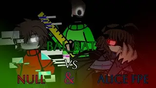 Os Fpe + Alice/null reagindo ao Alice/null vs Bal_rat. Gacha x Fpe
