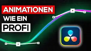 Einfache & fortgeschrittene Animationen in DaVinci Resolve erklärt!
