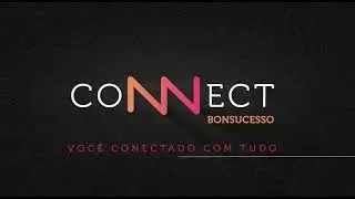 Apresentação Connect Bonsucesso