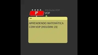 APRENDENDO MATEMÁTICA COM VOPS!(HOUDINI)