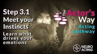What drives your emotions? | THE ACTOR'S WAY | Step 3.1