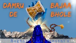 Damru Baja De Bhole 🔱 Raghav Vats 🔱 Mahashivratri 2025 🔱 Mahadev Song 2025 #Damrubajaadebhole