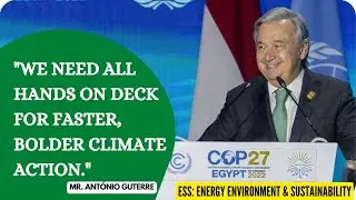 We need all hands on deck for faster, bolder climate action | António Guterres | COP27
