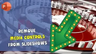 Remove Media Controls From PowerPoint Slideshows