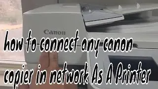 How To Install & Share Canon ImageRUNNER 2525 Copier As a Printer Via Network 