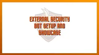 External Security Bot Setup & Showcase