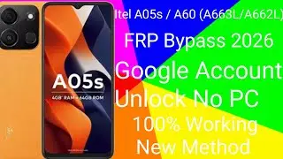 Itel A05s / A60 (A663L/A662L) FRP Bypass 2026 | Google Account Unlock No PC
