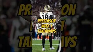 Biggest takeaways from Preseason Week 1?