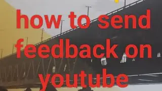 kaise send karen feedback youtube per •|how to send feedback on youtube  @Tech_Guru4u