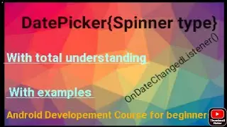 Date Picker(spinner type)How to use date picker in android|android developement course for beginners