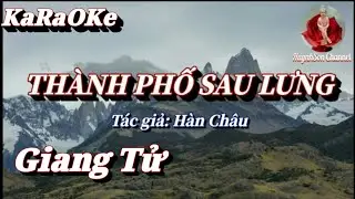 Karaoke Thành Phố Sau Lưng _ Giang Tử