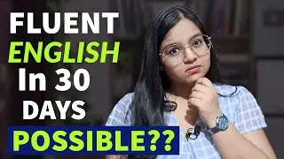 Is It Possible To Speak Fluent English In 30 Days | Speak English Fluently