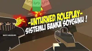 SİSTEMLİ BANKA SOYGUNU ! ARMA 3 ROLEPLAY ! UNTURNED ROLEPLAY #64
