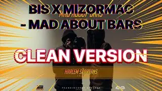 Bis x MizOrMac - Mad About Bars (CLEAN VERSION)