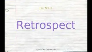 How to pronounce retrospect