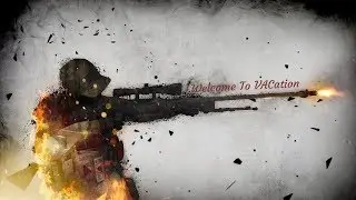 CsGo Montage - Welcome to VACation