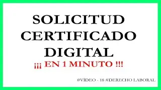 SOLICITUD Certificado Digital ¡¡¡en 1 minuto!!!