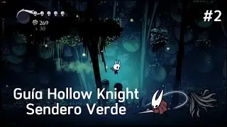GUIA HOLLOW KNIGHT #2 SENDERO VERDE (PichuHollow09)