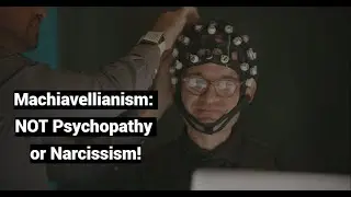 Machiavellianism: NOT Psychopathy or Narcissism! (Starts 26:00): Dark (D) Factor, Cold Empathy