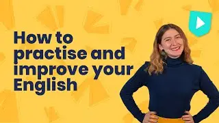 How to practise and improve your English | Learn English with Cambridge