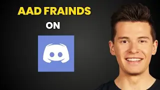 How To Add Friends on Discord- Full Guide
