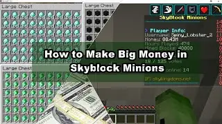 Make Big Bucks in Skyblock Minions Skykingdoms