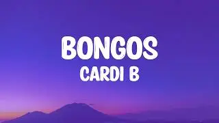 Cardi B - Bongos (Lyrics) feat. Megan Thee Stallion